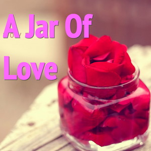 A Jar Of Love