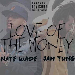 Love of The Money (feat. Jah Tung) (Explicit)