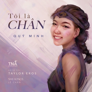 Tôi Là Chân - She-Kings Lê Chân