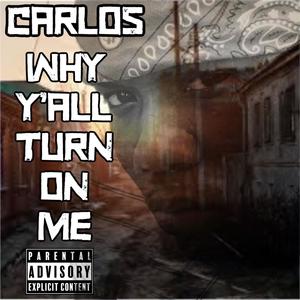 Why Yall Turn On Me (Explicit)