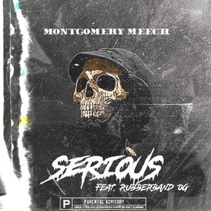 Serious (feat. Rubberband OG)