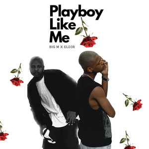 Playboy Like Me (Explicit)