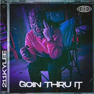 Goin Thru It (Explicit)