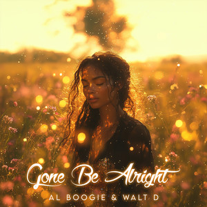 Gone Be Alright (Explicit)