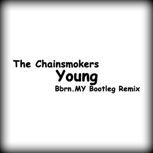 Young (Bbrn.MY Bootleg Remix)