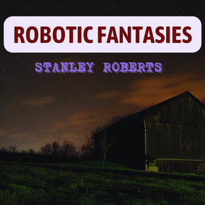 Robotic Fantasies