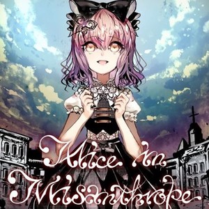 Alice in misanthrope -厭世アリス-