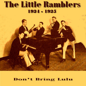 The Little Ramblers 1924 - 1925 - Don't Bring Lulu