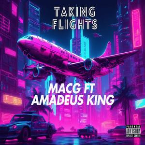 Taking Flights (feat. Amadeus King) (Explicit)