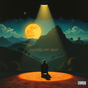 Having My Way (feat. Big B & Hoodie Tuck) (Explicit)