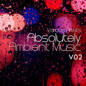 Absolutely Ambient Music Volume 2