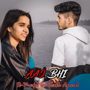 Aaj Bhi (feat. Twinkle Agarwal)