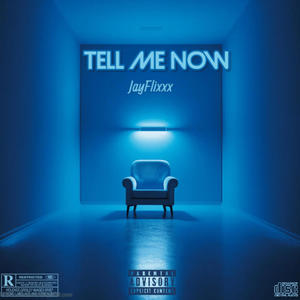 Tell Me Now (Explicit)