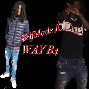 WAY B4 (Explicit)