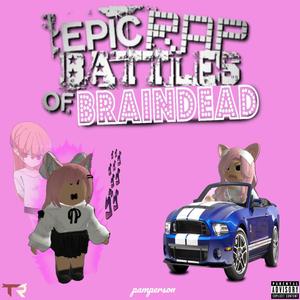 Epic Rap Battles of Braindead (Explicit)