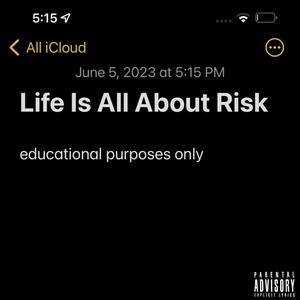 Life Is All About Risk (Explicit)