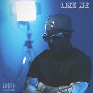 Like Me (Explicit)