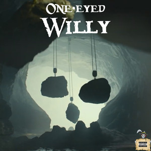 One Eyed Willy (Explicit)