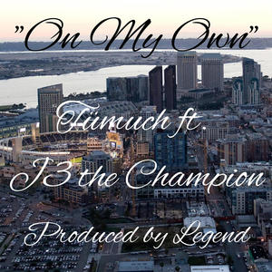 On My Own (feat. Tümuch) (Explicit)