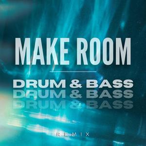 Make Room (DnB Remix)