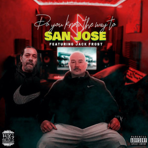 Do You Know the Way to San Jose? (Explicit)