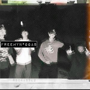 FREEMYNIGGAS (Explicit)