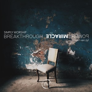 Breakthrough Miracle Power(feat. Ruan Van Zyl)