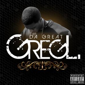 Greg L. Da Great (Explicit)