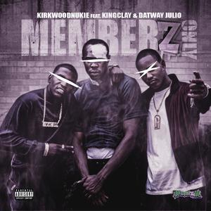 Memberz Only (feat. King Clay & DatWay Julio) [Explicit]