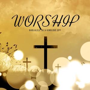 We Worship (feat. Kinglove CPT)