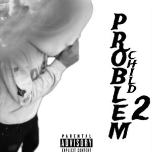 Problem Child 2 (Explicit)