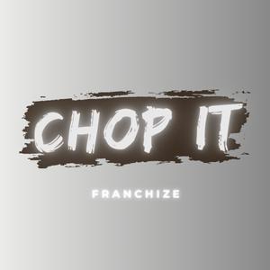 Chop It (Explicit)