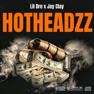 HOT HEADZZ (feat. Jay clay) [Explicit]