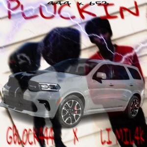 Plucking (feat. Li mil 4k) [Explicit]