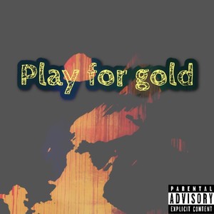 Play For Gold (Explicit)