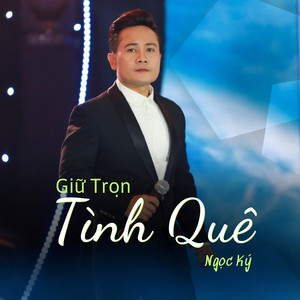 Giữ Trọn Tình Quê