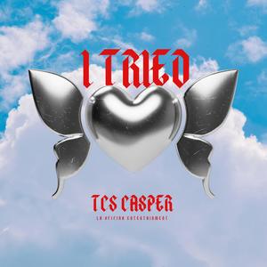 I Tried (feat. T$c Casper)