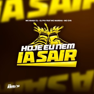 Hoje eu Nem ia Sair (Explicit)