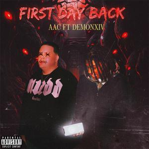 First Day Back (feat. AAC) [Original Version] [Explicit]