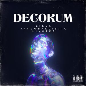 Decorum (feat. LI3HREE & ZILLA) (Explicit)