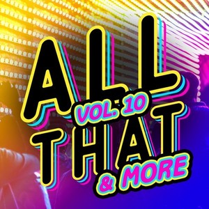 All That & More, Vol. 10