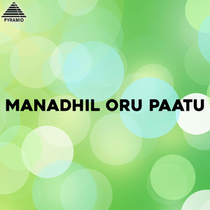 Manadhil Oru Paatu (Original Motion Picture Soundtrack)