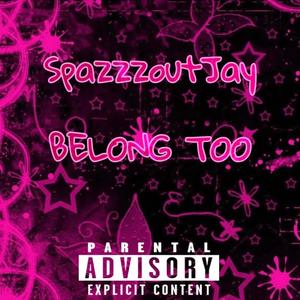 BELONG TOO (Explicit)