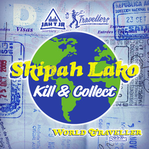 Kill and Collect (World Traveller Riddim)