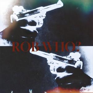 RobWho? (Explicit)