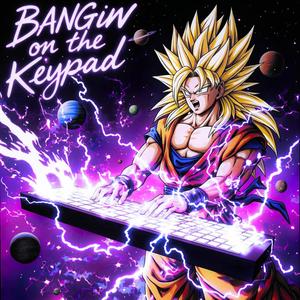 Bangin On The Keypad (Explicit)