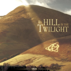 Celtic Dream: By Hill In the Twilight