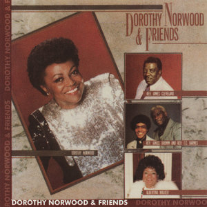 Dorothy Norwood & Friends