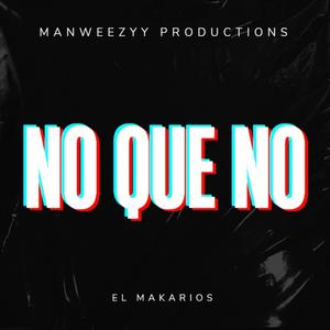 No Que No (feat. El Makarios) (Explicit)