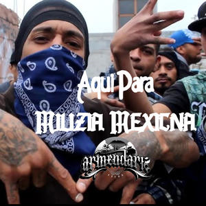 AquÍ Para (feat. Milizia Mexicana) (Explicit)